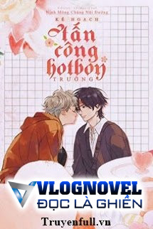Kế Hoạch Tấn Công hotboy Trường