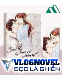Sau Khi Ly Hôn Với Nhân Vật Phản Diện FULL