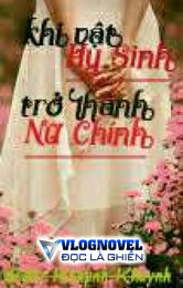 Khi Vật Hy Sinh Trở Thành Nữ Ch...