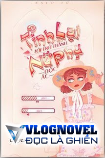 Tỉnh Lại, Tôi Thành Nữ Phụ Ác Phụ