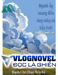 Người Ấy Mang Đến Áng Mây Và Bầu Trời