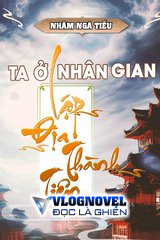Ta Ở Nhân Gian Lập Địa Thành Tiên (Bản dịch)